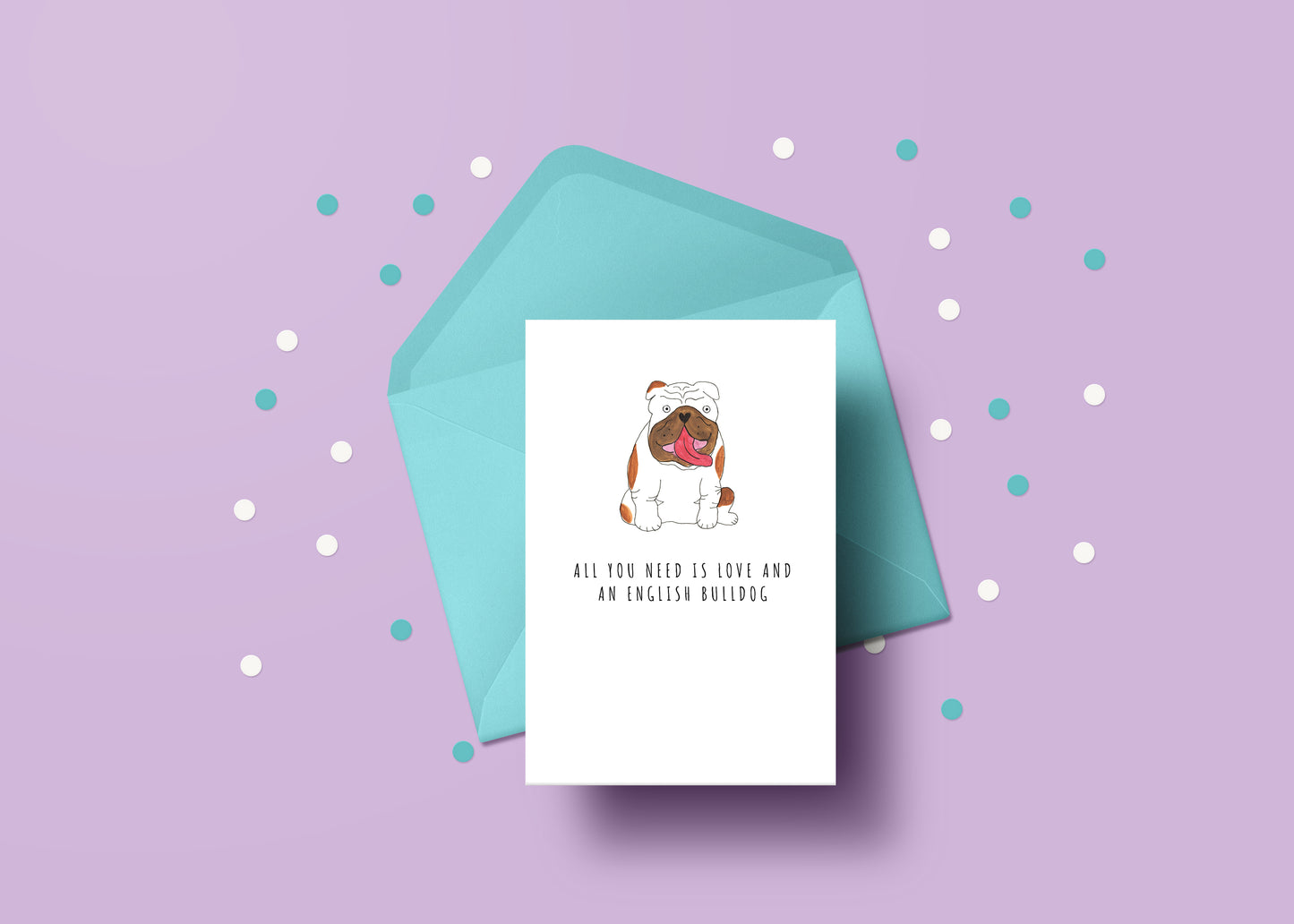 All you need is love and a English Bulldog card